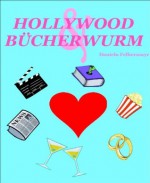 HOLLYWOOD & BÜCHERWURM (German Edition) - Daniela Felbermayr