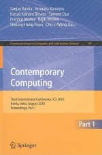 Contemporary Computing: Second International Conference, Ic3 2010, Noida, India, August 9 11, 2010. Proceedings, Part I (Communications In Computer And Information Science) - Sanjay Ranka, Arunava Banerjee, Kanad Kishore Biswas, Sumeet Dua, Prabhat Mishra, Rajat Moona, Sheung-Hung Poon, Cho-Li Wang