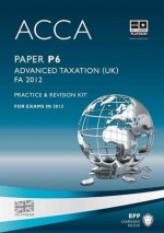 ACCA - P6 Advanced Taxation FA: Revision Kit - BPP Learning Media