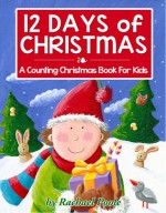 12 Days of Christmas: A Counting Christmas Book for Kids - Rachael Poole