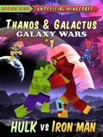 Minecraft: Unofficial Minecraft Comic: #1 (Galaxy Wars: From Thanos to Galactus & HULK VS IRON MAN) - Adrian King