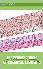 The Periodic Table of Chemical Elements - Sergey Bylikin