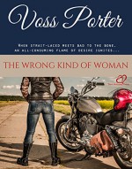 The Wrong Kind of Woman - Voss Porter