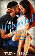 An Unexpected Journey- A second chance novella - Taryn Plendl