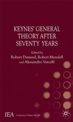 Keynes's General Theory After Seventy Years - Robert W. Dimand, Robert Mundell, Alessandro Vercelli