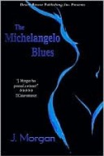 The Michelangelo Blues - J. Morgan