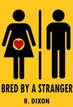 Bred by a Stranger (Gloryhole, Creampie, Breeding) - Raminar Dixon