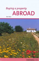 Buying a Property: Abroad - Ben West, John Howell