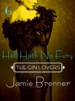 The Gin Lovers #6: Hell Hath No Fury - Jamie Brenner