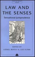 Law and the Senses: Sensational Jurisprudence (Law & Social Theory) - Lionel Bently