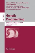 Genetic Programming: 11th European Conference, Eurogp 2008, Naples, Italy, March 26-28, 2008, Proceedings - Michael O'Neill