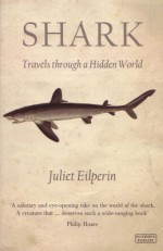 Shark: Travels Through a Hidden World - Juliet Eilperin