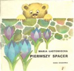 Pierwszy spacer - Maria Łastowiecka