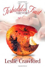 Forbidden Fruit II The Aftertaste (Volume 2) - Leslie Crawford