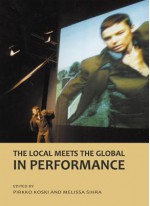 The Local Meets The Global In Performance - Pirkko Koski, Melissa Sihra