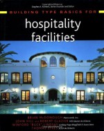 Building Type Basics for Hospitality Facilities - Brian McDonough, John Hill, Robert Glazier, Winford "Buck" Lindsay, Thomas Sykes