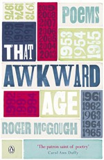 That Awkward Age: Poems - Roger McGough