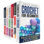 Crochet and Upcycling Box Set (6 in 1): Amazing DIY Crochet and Quilting Projects Plus Upcycling Ideas to Surprise Your Family and Friends (DIY Projects & Crocheting) - Amy Larson, Carrie Bishop, Rebecca Dwight, Cassandra Levy, Jean Rodgers, Erica Snow