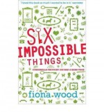 Six Impossible Things - Fiona Wood