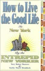 How to Live the Good Life in New York - Tory Baker Masters