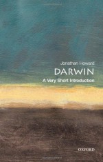 Darwin: A Very Short Introduction - Jonathan Howard