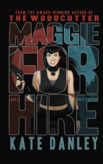 Maggie for Hire - Kate Danley