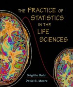 Practice of Statistics in the Life Sciences w/CD & Practice of Statistics in the Life Sciences eBook - Brigitte Baldi