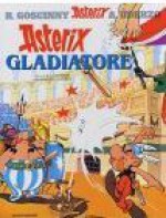 Asterix gladiatore - René Goscinny, Albert Uderzo, Luciana Marconcini