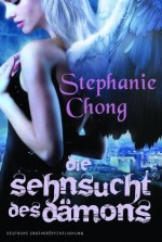 Die Sehnsucht des Dämons (German Edition) - Stephanie Chong, Gisela Schmitt