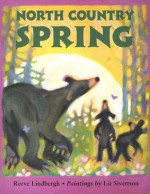 North Country Spring - Reeve Lindbergh, Liz Sivertson