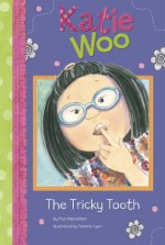 The Tricky Tooth (Katie Woo) - Fran Manushkin, Tammie Lyon