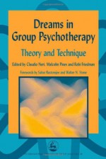 Dreams in Group Psychotherapy: Theory and Technique (International Library of Group Analysis 18) - Claudio Neri, Malcolm Pines