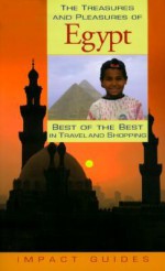 The Treasures and Pleasures of Egypt: Best of the Best - Ronald L. Krannich, Caryl Rae Krannich