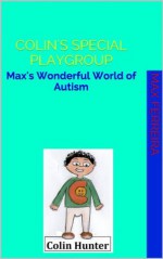 Colin's special playgroup (Max's Wonderful World of Autism) - Max Ferreira