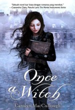 Once a Witch - Carolyn MacCullough, Nina Setyowati