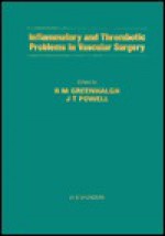 Inflammatory and Thrombotic Problems in Vascular Surgery - Roger Greenhalgh, R.m. Greenhalgh