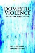 Domestic Violence: Australian Public Policy - Suellen Murray