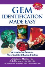 Gem Identification Made Easy, Fourth Edition: A Hands-on Guide to More Confident Buying & Selling - Antoinette Leonard Matlins