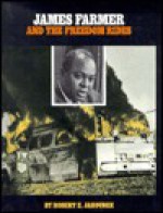 James Farmer and the Freedom Rides - Robert Jakoubek