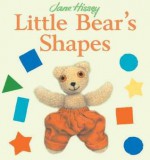 Little Bear's Shapes - Jane Hissey