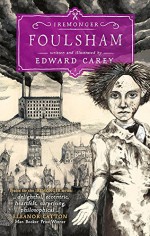 Foulsham (Iremonger #2) (The Iremonger Trilogy) - Edward Carey