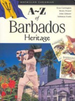 A-Z of Barbados Heritage (MacMillan Caribbean) - Sean Carrington, John Gilmore