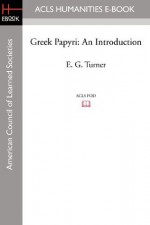 Greek Papyri: An Introduction - E.G. Turner