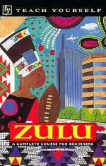 Teach Yourself Zulu Complete Course for Beginners - Teach Yourself Publishing, Nicholias Nkosi