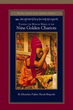 Turning The Wisdom Wheel Of The Nine Golden Chariots - Palden Sherab