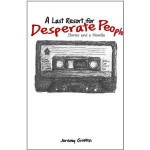 A Last Resort for Desperate People - Jeremy Griffin