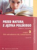 Przed maturą z języka polskiego : zadania i ćwiczenia. Cz. 2, Od odrodzenia do romantyzmu - Jolanta Pol