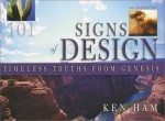 101 Signs of Design: Timeless Truths from Genesis (101 Signs of Design) - Ken Ham