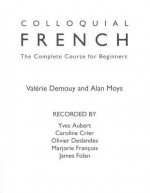 Colloquial French Cassette: The Complete Course for Beginners - Valerie Demouy, Alan Moys