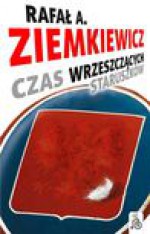 Czas wrzeszczących staruszków - Rafał Aleksander Ziemkiewicz